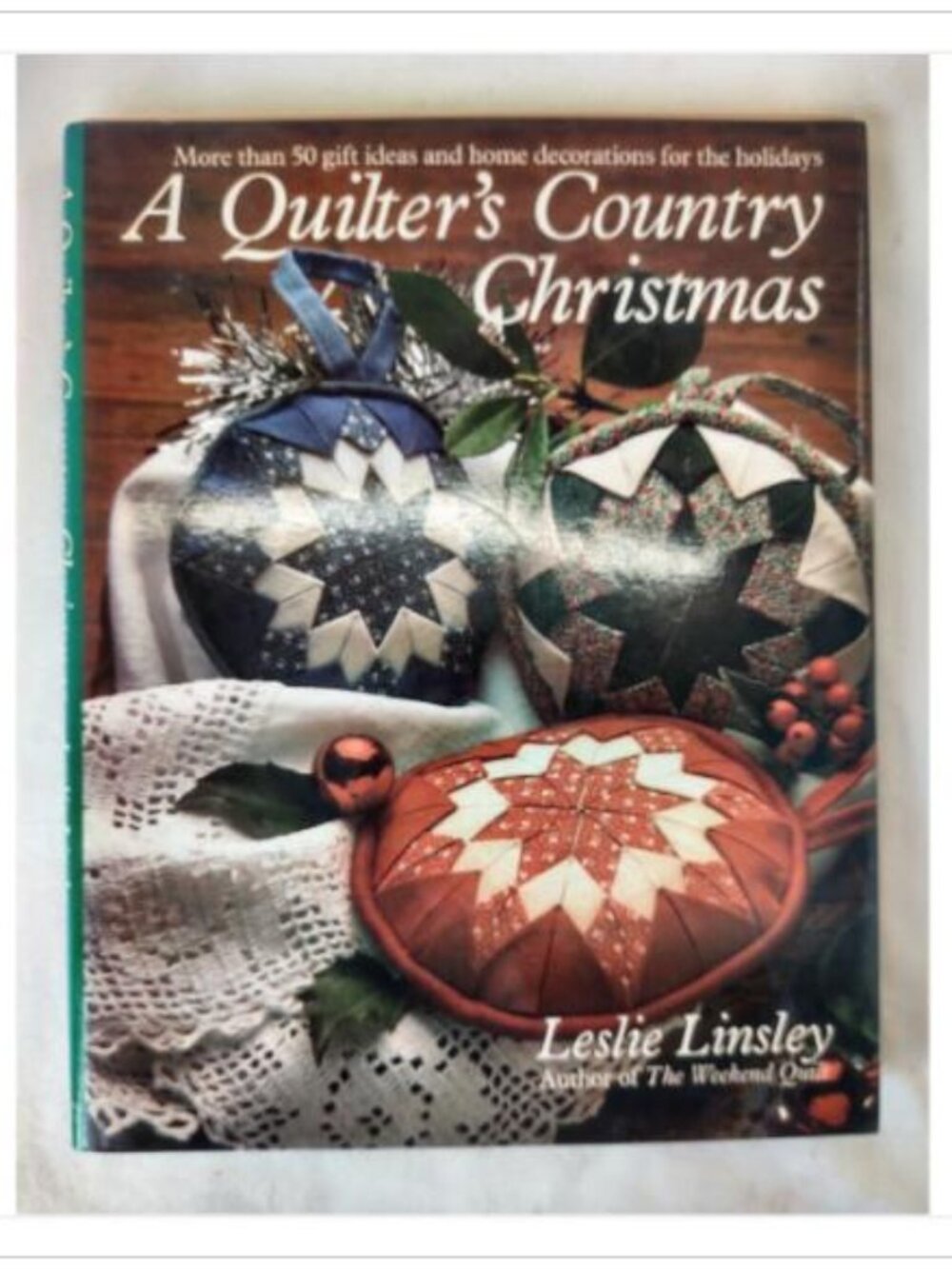 A Quilter's Country Christmas Holiday Gift Ideas Home Decorations 1st 1990 HC